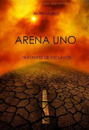 [The Survival Trilogy 01] • Arena Uno · Tratantes De Esclavos